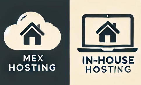 MEX Hosting VS In House Hosting